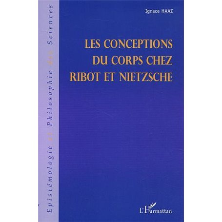 LES CONCEPTIONS DU CORPS CHEZ RIBOT ET NIETZSCHE