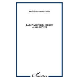 LA RENAISSANCE, HIER ET AUJOURD'HUI