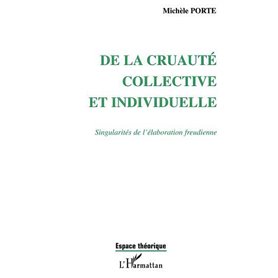 DE LA CRUAUTÉ COLLECTIVE ET INDIVIDUELLE