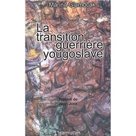 LA TRANSITION GUERRIÈRE YOUGOSLAVE