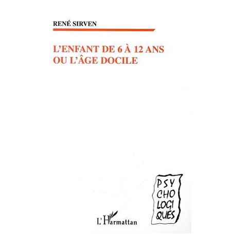 L'ENFANT DE 6 À 12 ANS OU L'ÂGE DOCILE