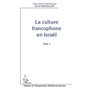 LA CULTURE FRANCOPHONE EN ISRAËL