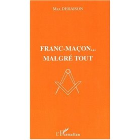 FRANC-MAÇON… MALGRÉ TOUT