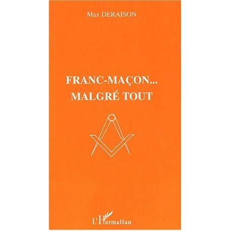 FRANC-MAÇON… MALGRÉ TOUT