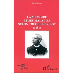 LA MÉMOIRE ET SES MALADIES SELON THÉODULE RIBOT (1881)