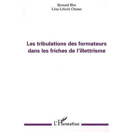 LES TRIBULATIONS DES FORMATEURS DANS LES FRICHES DE L'ILLETTRISME