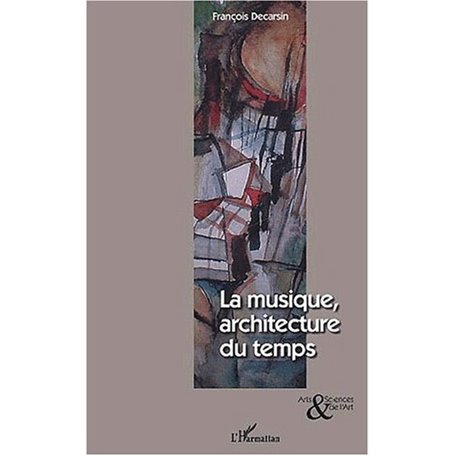 MUSIQUE, ARCHITECTURE DU TEMPS