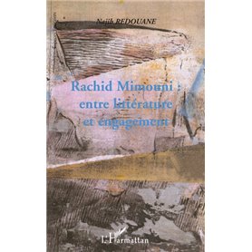 RACHID MIMOUNI : ENTRE LITTERATURE ET ENGAGEMENT