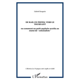 DE RAIL EN PISTES, VERS LE TOURNANT