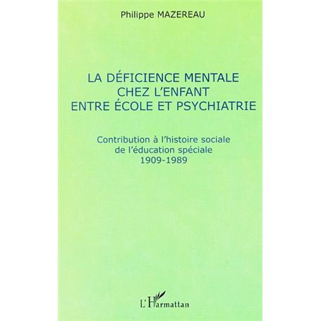 LA DÉFICIENCE MENTALE CHEZ L'ENFANT ENTRE ÉCOLE ET PSYCHIATRIE