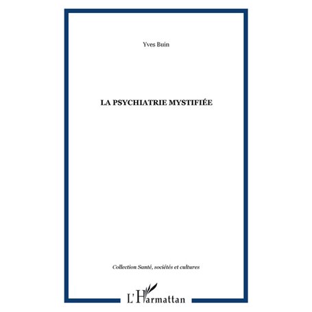 LA PSYCHIATRIE MYSTIFIÉE