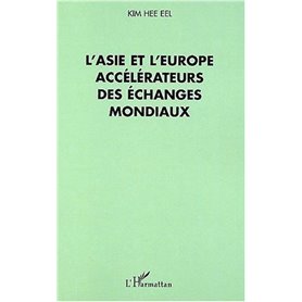 L'ASIE ET L'EUROPE ACCÉLÉRATEURS DES ÉCHANGES MONDIAUX