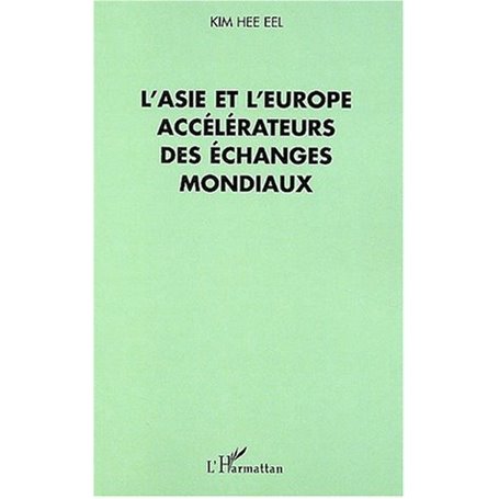 L'ASIE ET L'EUROPE ACCÉLÉRATEURS DES ÉCHANGES MONDIAUX