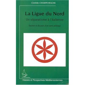 LA LIGUE DU NORD, UN SÉPARATISME À L'ITALIENNE