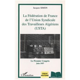 LA FEDERATION DE FRANCE DE L'UNION SYNDICALE DES TRAVAILLEURS ALGERIENS (USTA)