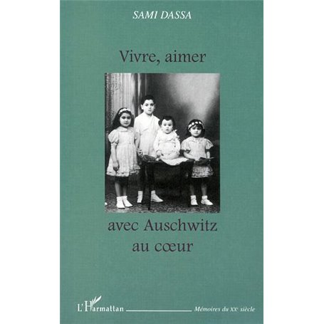 VIVRE, AIMER AVEC AUSCHWITZ AU CŒUR