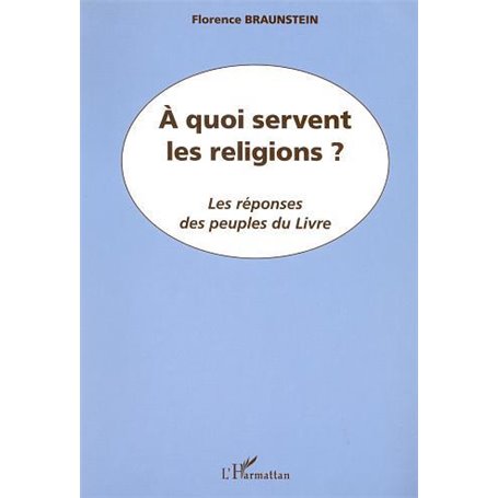 A QUOI SERVENT LES RELIGIONS ?