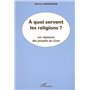 A QUOI SERVENT LES RELIGIONS ?