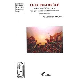 LE FORUM BRÛLE (18-19 mars 210 Av. J. -C.)
