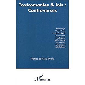 TOXICOMANIE ET LOIS : CONTROVERSES