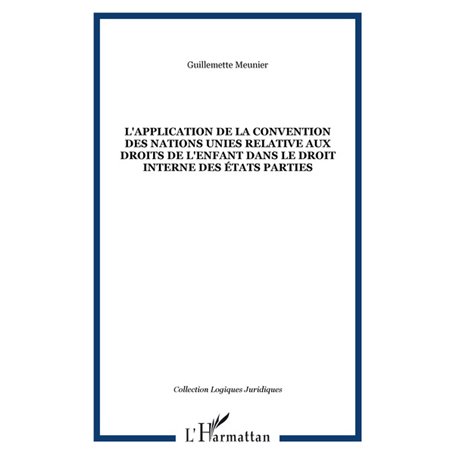 L'APPLICATION DE LA CONVENTION DES NATIONS UNIES RELATIVE AUX DROITS DE L'ENFANT DANS LE DROIT INTERNE DES ÉTATS PARTIES