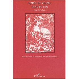 FORÊT ET VIGNE, BOIS ET VIN XVIe-XXe siècle