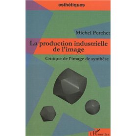 LA PRODUCTION INDUSTRIELLE DE L'IMAGE