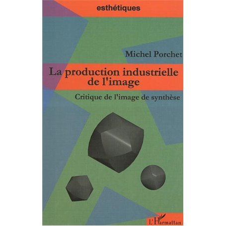 LA PRODUCTION INDUSTRIELLE DE L'IMAGE