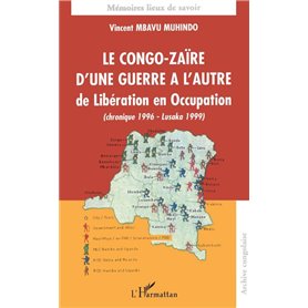 Le Congo-Zaïre d'une guerre à l'autre, de Libération en Occupation