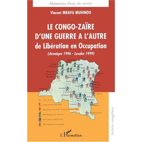 Le Congo-Zaïre d'une guerre à l'autre, de Libération en Occupation