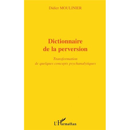 DICTIONNAIRE DE LA PERVERSION