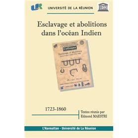 ESCLAVAGE ET ABOLITIONS DANS L'OCÉAN INDIEN (1723-1860)