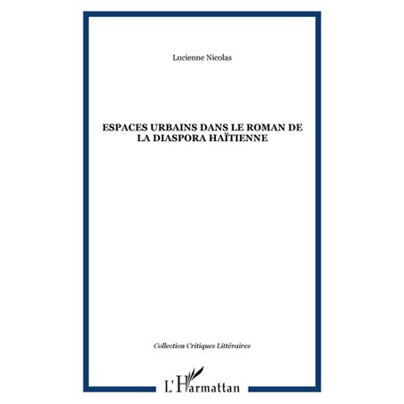 ESPACES URBAINS DANS LE ROMAN DE LA DIASPORA HAÏTIENNE