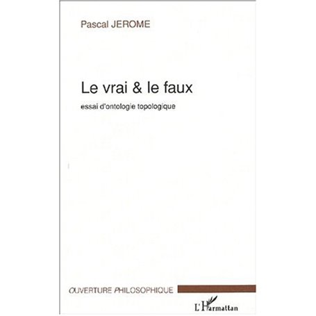 LE VRAI ET LE FAUX