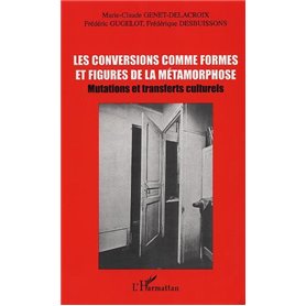 LES CONVERSIONS COMME FORMES ET FIGURES DE LA MÉTAMORPHOSE