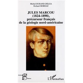 JULES MARCOU (1825-1898), précurseur français de la géologie nord-américaine