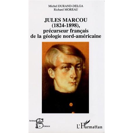 JULES MARCOU (1825-1898), précurseur français de la géologie nord-américaine