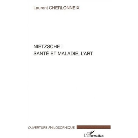 NIETZSCHE : SANTÉ ET MALADIE, L'ART