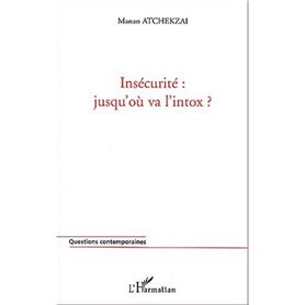 INSÉCURITÉ : JUSQU'OÙ VA L'INTOX ?