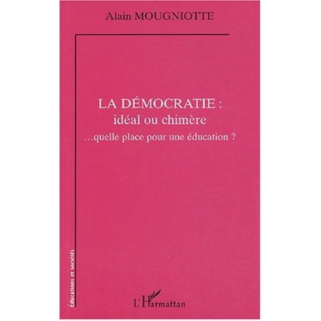 La démocratie : idéal ou chimère