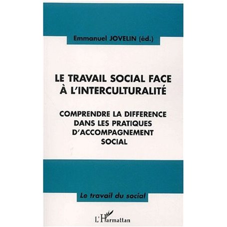 LE TRAVAIL SOCIAL FACE À L'INTERCULTURALITÉ