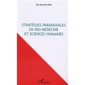 STRATEGIES PARADOXALES EN BIO-MÉDECINE ET SCIENCES HUMAINES