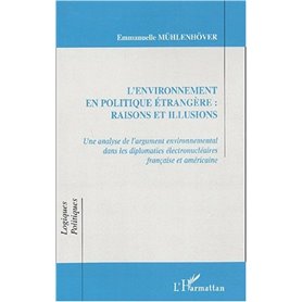 L'ENVIRONNEMENT EN POLITIQUE ETRANGERE : RAISONS ET ILLUSIONS