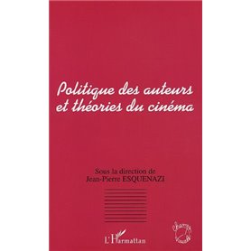 POLITIQUE DES AUTEURS ET THÉORIES DU CINÉMA