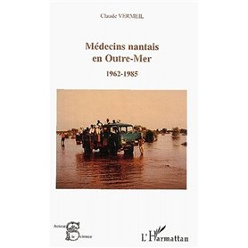 MEDECINS NANTAIS EN OUTRE-MER (1962-1985)