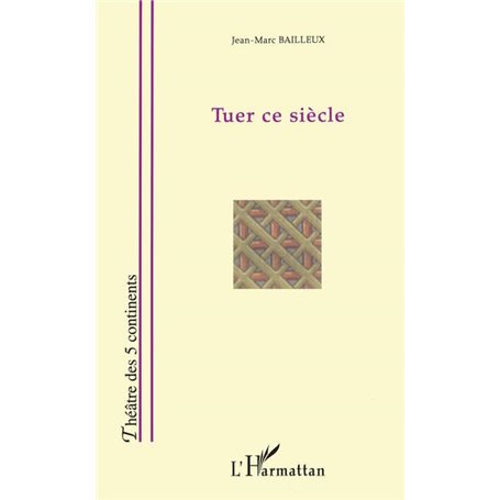 TUER CE SIÈCLE