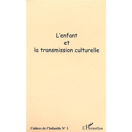 L'ENFANT ET LA TRANSMISSION CULTURELLE