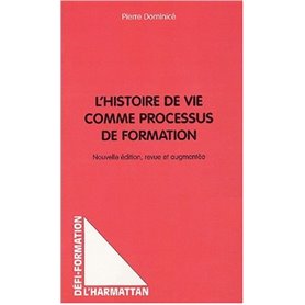 L'HISTOIRE DE VIE COMME PROCESSUS DE FORMATION