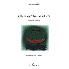 DIEU EST LIBRE ET LIE