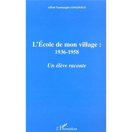 L'ECOLE DE MON VILLAGE : 1936-1958